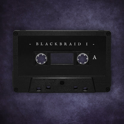Blackbraid I: Cassette